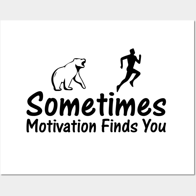 Sometime Motivation Finds You Quote Design Wall Art by IlanaArt